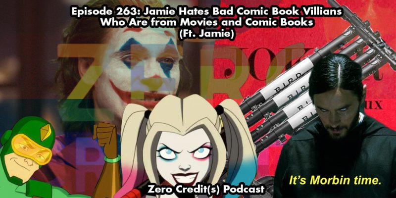 Banner Image for Episode 262: Jamie Hates Bad Comic Book Villians Who Are from Movies and Comic Books