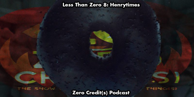 Banner Image for Less Than Zero 8: Henrytimes