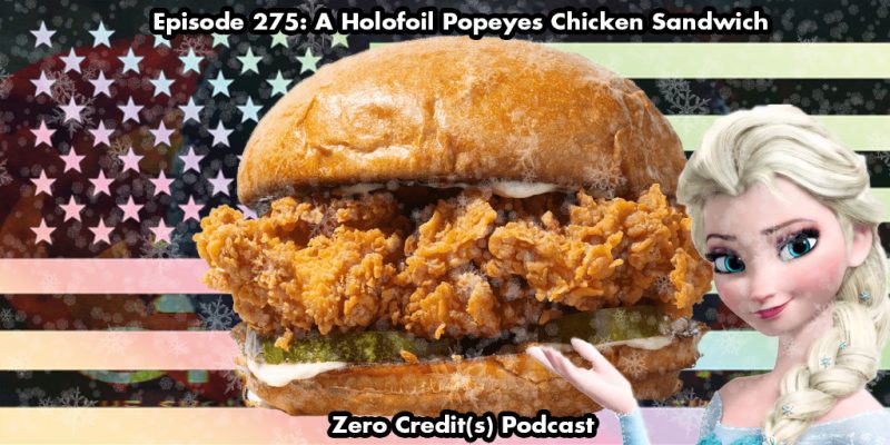 Banner Image for Episode 275: A Holofoil Popeyes Chicken Sandwich